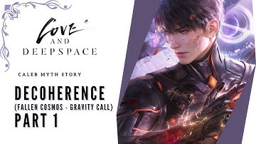 Decoherence Part 1 - Caleb Myth Story - Gravity Calls Event - Love and Deepspace [HD]