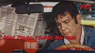 May Isang Tsuper Ng Taxi Fernando Poe Jr.