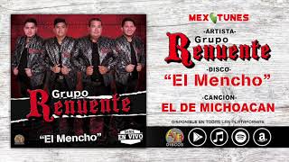 Video thumbnail of "Grupo Renuente - El De Michoacan"