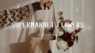 Ed Sheeran - Supermarket Flowers (Lyrics)