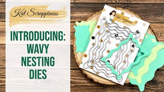 Introducing Wavy Nesting Dies from Kat Scrappiness