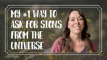 My #1 Way To Ask For Signs From The Universe