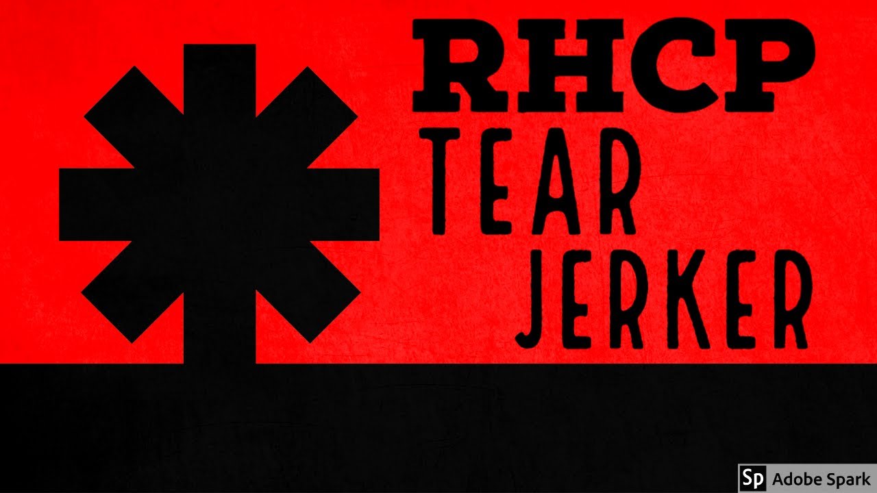 Red Hot Chili Peppers - Tearjerker (Lyrics)