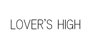 LOVER'S HIGH