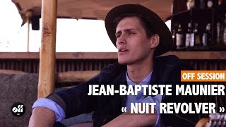 OFF SESSION - Jean-Baptiste Maunier « Je reviens »