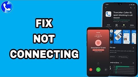 How To Fix And Solve Truecaller App Not Connecting | Final Solution