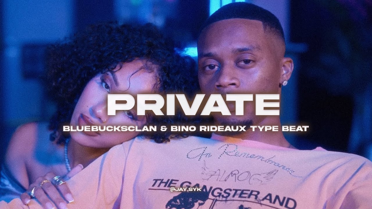 [FREE] BlueBucksClan & Bino Rideaux Type Beat - "Private" (Prod. By Jay Syk & Hombredamn)