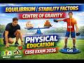 Equilibrium II Stability Factors II Centre Of Gravity II Physical Education II CBSE Exam 2026 II