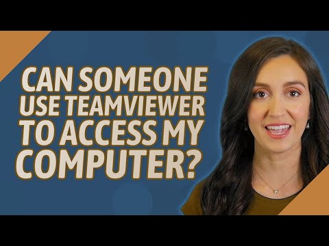 Can someone use TeamViewer to access my computer