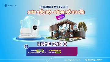 Gói cước internet HOME CAM 3 của VNPT