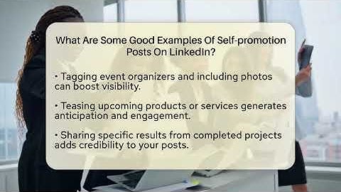 What Are Some Good Examples Of Self-promotion Posts On LinkedIn? - Everyday-Networking