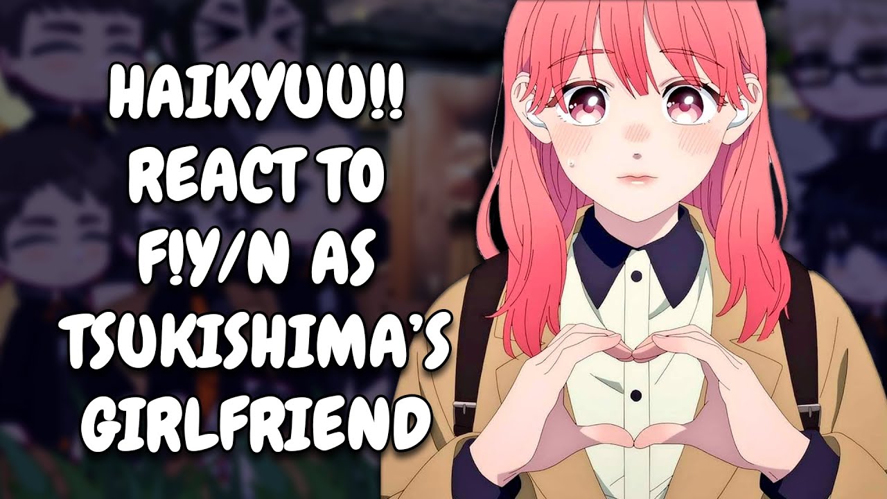 Haikyuu!! React To F!Y/N As Tsukishima's Girlfriend || Gacha React