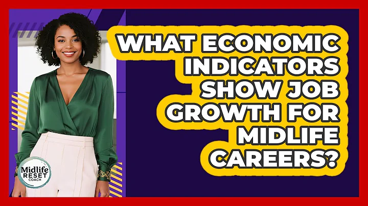 What Economic Indicators Show Job Growth For Midlife Careers? - Midlife Reset Coach