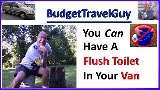 You can have a flush toilet in a minivan/cargo van/ camper van - [No more buckets! ] Best 1 Reviewed