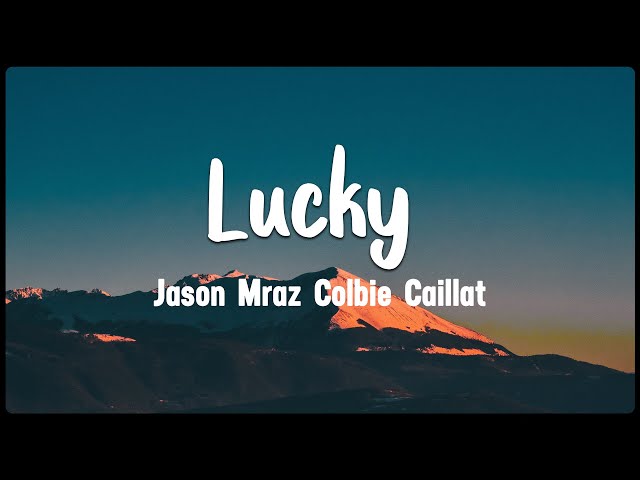 Lucky - Jason Mraz Colbie Caillat [Vietsub + Lyrics] class=