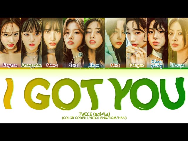 TWICE 'I got you' Lyrics (Color Coded Lyrics) class=