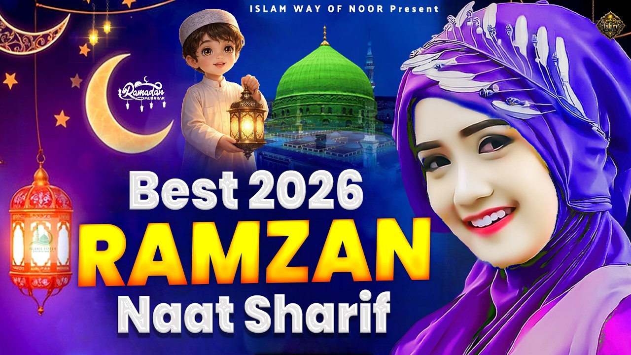 2026 Best Ramzan Naat Sharif - Very Heart Touching Naat - Ramzan Naat Sharif - Best Naat Sharif 2026