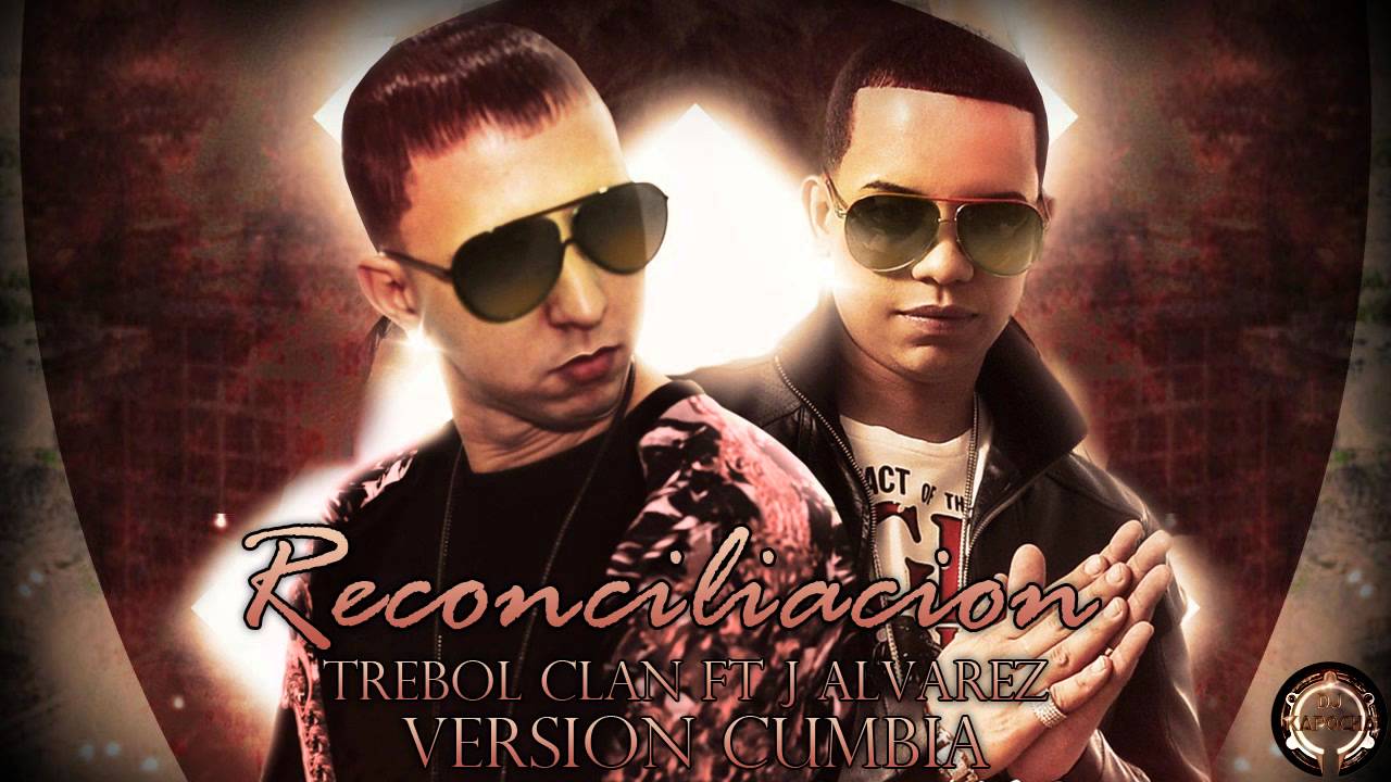 Trebol Clan Ft. J Alvarez - Reconciliacion (Version Cumbia) Dj Kapocha