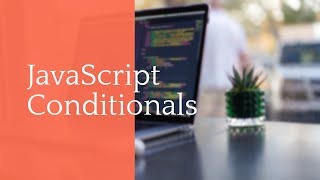 JavaScript Conditionals