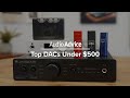 Our 2020 Top DACs Under $500
