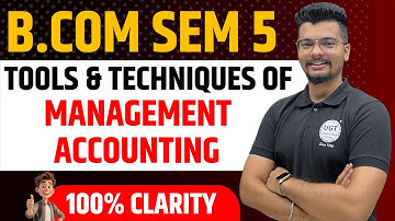 Tools & Techniques of Management Accounting | Management Accounting | Bcom Sem 5 | Lecture - 5 | UGT