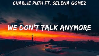 Charlie Puth ft  Selena Gomez   We Don't Talk Anymore Lyrics Justin Bieber, Juice WRLD, Charlie    #