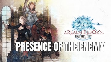 Final Fantasy XIV | A Realm Reborn | Presence of the Enemy