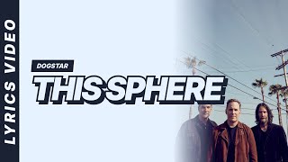 Dogstar - This Sphere [Lyrics Video]
