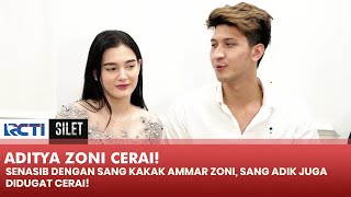 BAK SENASIB! Aditya Zoni Cerai Dengan Yasmine Ow, Ini Penyebabnya! | SILET