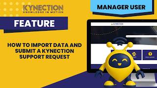 How to Import Data and Submit a Kynection Support Request