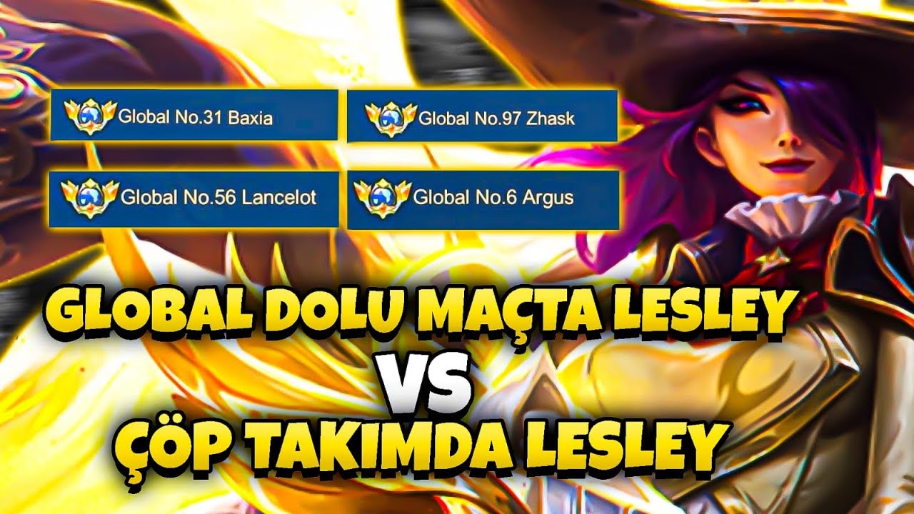 ÇÖP BİR TAKIMDA KASILMIŞ LESLEY vs HERKESİN GLOBAL OLDUĞU MAÇTA LESLEY! - Mobile Legends