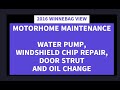 2016 WINNEBAGO VIEW MAINTENANCE OIL CHANGE, WINDSHIELD CHIP, DOOR STRUT AND WATER PUMP