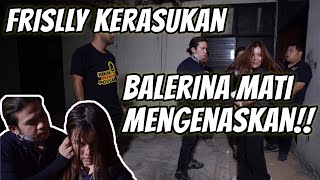 KAKAK BERADIK PODCAST (PART 3) - ARWAH BALERINA PENUH PILU MERASUKI FRISLLY, MENGUNGKAP KEMATIANNYA!