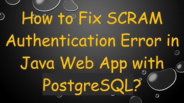 How to Fix SCRAM Authentication Error in Java Web App with PostgreSQL?