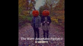 The Wave Amapiano Party Mix6.0
