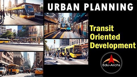 Transit Oriented Development | TOD | Edu-Archs