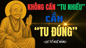 Lục Tổ Huệ Năng: Không Cần Tu Nhiều – Chỉ Cần Tu Đúng | Bài Học Giác Ngộ Giữa Đời Thường