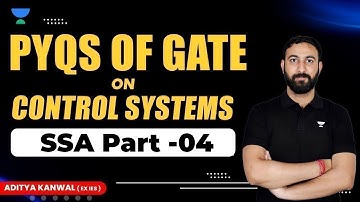PYQs of GATE on Control Systems (SSA Part-04) | Aditya Kanwal (Ex. IES) #unacademy #controlsystem