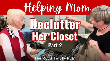 Helping Mom Declutter Her Closet - Simplifying Nearly 40 Years of Clothing  #closetdeclutter