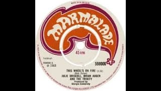Julie Driscoll, Brian Auger & The Trinity This Wheels On Fire Lyrics