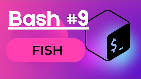 Bash #9 - Fish shell on WSL2/Ubuntu