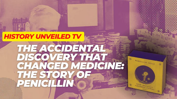 The Accidental Discovery That Changed Medicine: The Story of Penicillin