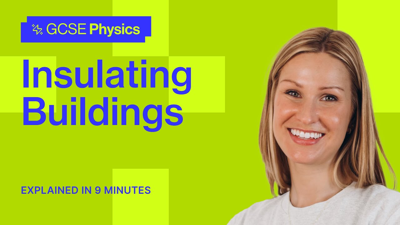 Insulating Buildings | GCSE Physics