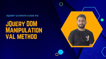 Val Method in jQuery DOM Manipulation | The Ultimate Guide | Part 12