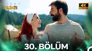 Kuzey Yıldızı İlk Aşk 30. Bölüm 4K