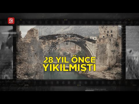 MOSTAR KÖPRÜSÜ 28 YIL ÖNCE BUGÜN YIKILMIŞTI!