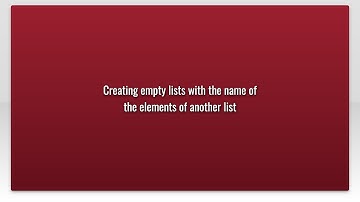 Creating empty lists with the name of the elements of another list