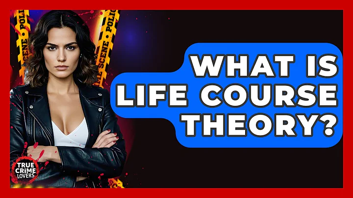 What Is Life Course Theory? - True Crime Lovers