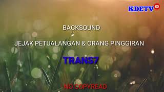 Sountrack/Backsound Jejak Petualangan,Orang Pinggiran  TRANS7  || Nocopyread