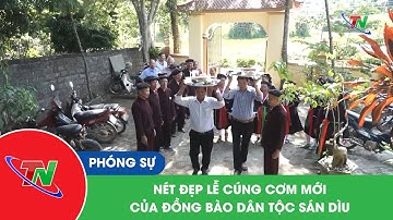Nét đẹp lễ cúng cơm mới của đồng bào dân tộc Sán Dìu